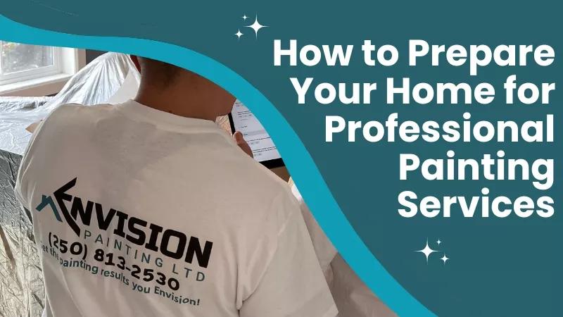 How to Prepare Your Home for Professional Painting Services 