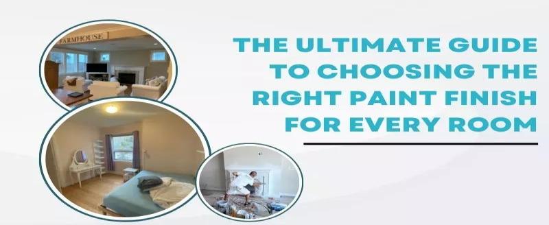 The Supreme Guide to Choosing the Right Paint Finish for Every Room